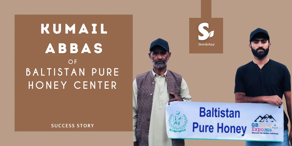 Success Story: Kumail Abbas – From Baltistan Honey Center to Hundreds of Happy Customers